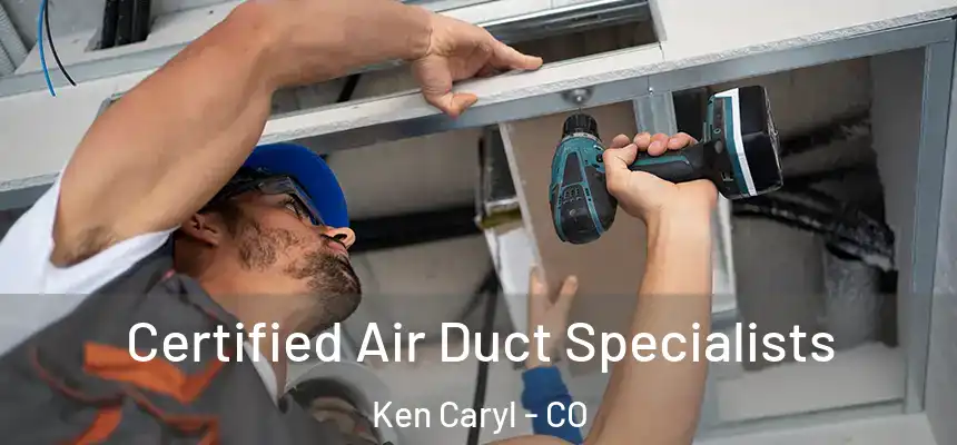 Certified Air Duct Specialists Ken Caryl - CO