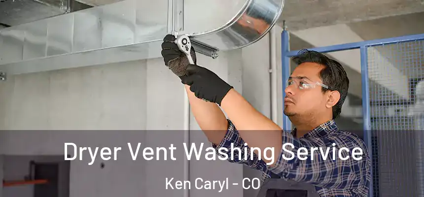  Dryer Vent Washing Service Ken Caryl - CO