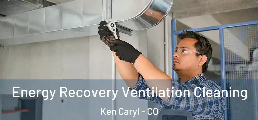 Energy Recovery Ventilation Cleaning Ken Caryl - CO