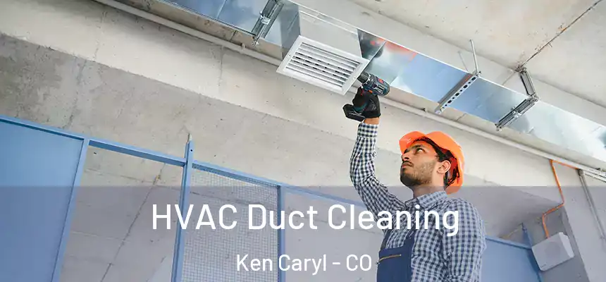  HVAC Duct Cleaning Ken Caryl - CO