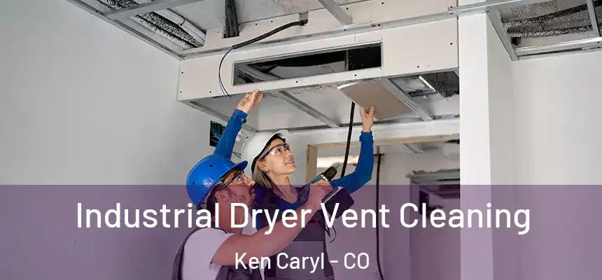 Industrial Dryer Vent Cleaning Ken Caryl - CO
