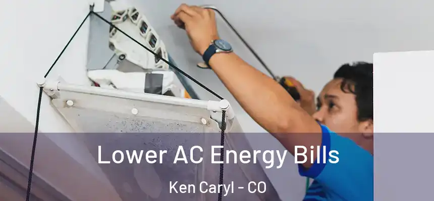  Lower AC Energy Bills Ken Caryl - CO