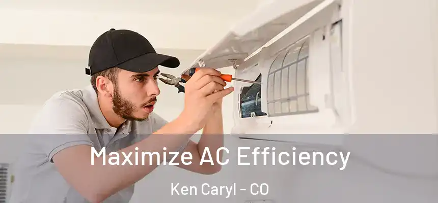 Maximize AC Efficiency Ken Caryl - CO