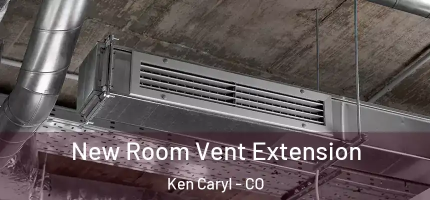 New Room Vent Extension Ken Caryl - CO